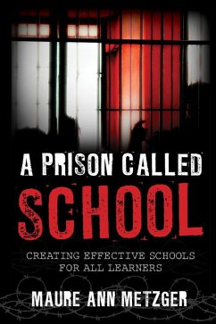 A Prison Called School (eBook, ePUB) - Metzger, Maure Ann