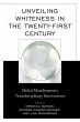 Unveiling Whiteness in the Twenty-First... - Bild 1