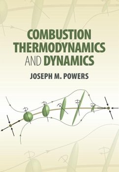Combustion Thermodynamics and Dynamics (eBook, ePUB) - Powers, Joseph M.