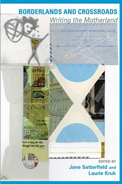 Borderlands and Crossroads: Writing the Motherland (eBook, PDF) Borderlands and Crossroads: Writing the Motherland (eBook, PDF)