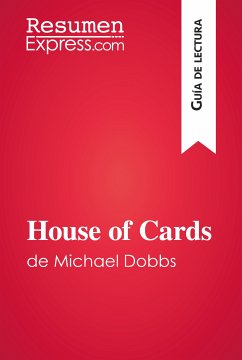 House of Cards de Michael Dobbs (Guía de lectura) (eBook, ePUB) - ResumenExpress