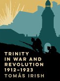 Trinity in war and revolution 1912-1923 (eBook, ePUB)