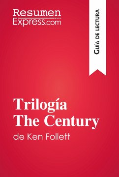 Trilogía The Century de Ken Follett (Guía de lectura) (eBook, ePUB) - ResumenExpress