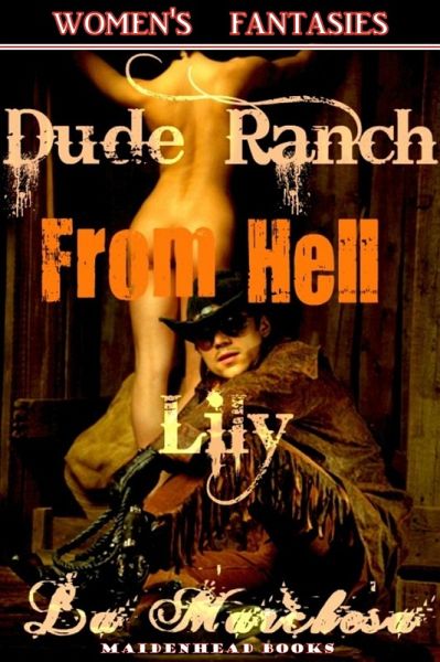 Dude Ranch From Hell - Lily (Women's Fantasies, #7) (eBook, ePUB)
