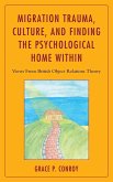 Migration Trauma, Culture, and Finding the Psychological Home Within (eBook, ePUB)