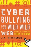 Cyberbullying and the Wild, Wild Web (eBook, ePUB)