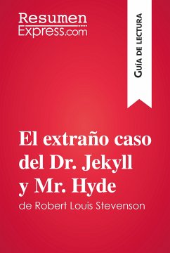 El extraño caso del Dr. Jekyll y Mr. Hyde de Robert Louis Stevenson (Guía de lectura) (eBook, ePUB) - Resumenexpress