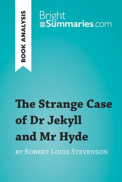 The Strange Case of Dr Jekyll and Mr Hyde by Robert Louis Stevenson (Book Analysis) (eBook, ePUB) - Summaries, Bright