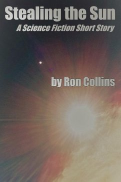 Stealing the Sun (eBook, ePUB) - Collins, Ron