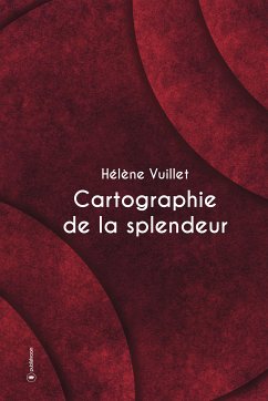 Cartographie de la splendeur (eBook, ePUB) - Vuillet, Hélène