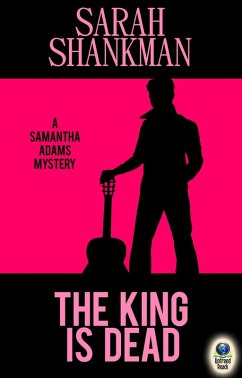 The King Is Dead (A Samantha Adams Mystery, #5) (eBook, ePUB) - Shankman, Sarah