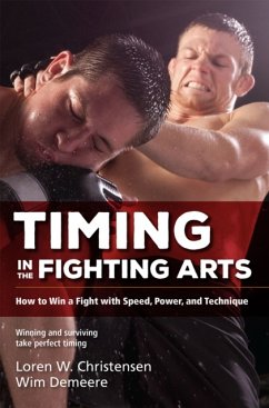 Timing in the Fighting Arts (eBook, ePUB) - Christensen, Loren W.; Demeere, Wim