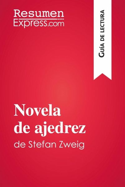 Novela de ajedrez de Stefan Zweig (Guía de lectura) (eBook, ePUB) Novela de ajedrez de Stefan Zweig (Guía de lectura) (eBook, ePUB)