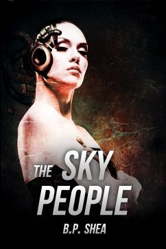 The Sky People (eBook, ePUB) - Shea, B. P.
