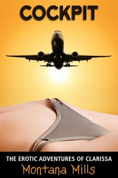 Cockpit; The Erotic Adventures of Clarissa (eBook, ePUB) - Mills, Montana