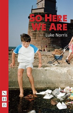 So Here We Are (NHB Modern Plays) (eBook, ePUB) - Norris, Luke