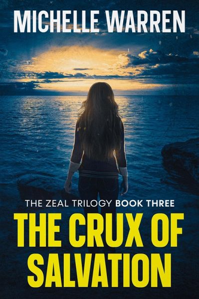The Crux of Salvation (The Zeal Trilogy, #3) (eBook, ePUB) The Crux of Salvation (The Zeal Trilogy, #3) (eBook, ePUB)