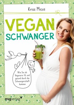 Vegan schwanger (eBook, PDF) - Micus-Patzina, Kriss