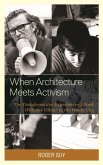When Architecture Meets Activism (eBook, ePUB) When Architecture Meets Activism (eBook, ePUB)