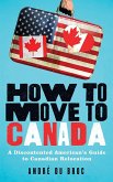 How to Move to Canada (eBook, ePUB)