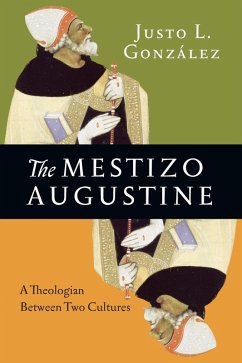 Mestizo Augustine (eBook, ePUB) - Gonzalez, Justo L.