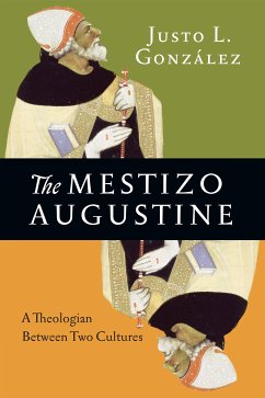 The Mestizo Augustine (eBook, ePUB) - González, Justo L.