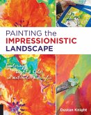 Painting the Impressionistic Landscape (eBook, ePUB)