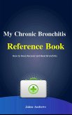 My Chronic Bronchitis Reference Book (Reference Books, #6) (eBook, ePUB)