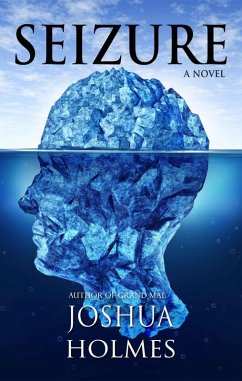 Seizure (The Grand Mal Series, #2) (eBook, ePUB) - Holmes, Joshua