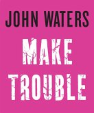 Make Trouble (eBook, ePUB)