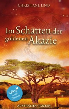 Im Schatten der goldenen Akazie (eBook, ePUB) - Lind, Christiane