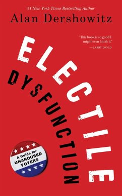Electile Dysfunction (eBook, ePUB) - Dershowitz, Alan