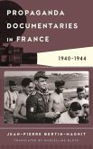 Propaganda Documentaries in France (eBook, ePUB) Propaganda Documentaries in France (eBook, ePUB)