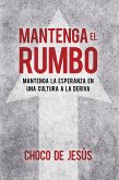 Mantenga el rumbo / Stay the Course (eBook, ePUB) Mantenga el rumbo / Stay the Course (eBook, ePUB)