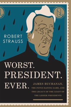 Worst. President. Ever. (eBook, ePUB) - Strauss, Robert