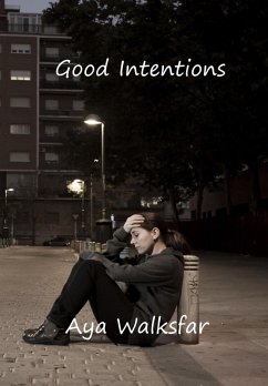 Good Intentions (eBook, ePUB) - Walksfar, Aya Good Intentions (eBook, ePUB) - Walksfar, Aya
