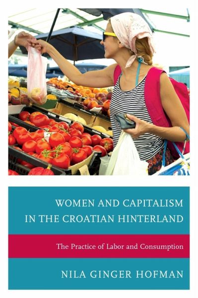 Women and Capitalism in the Croatian Hinterland (eBook, ePUB)