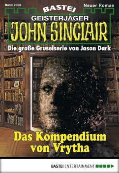Das Kompendium von Vrytha / John Sinclair Bd.2006 (eBook, ePUB) - Wolfe, Eric; Albertsen, Stefan