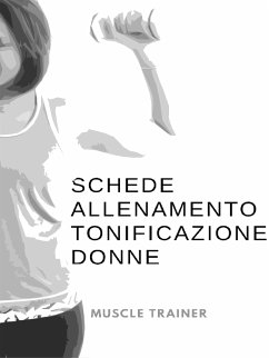 Schede Allenamento Tonificazione per Donne (eBook, ePUB) - Trainer, Muscle