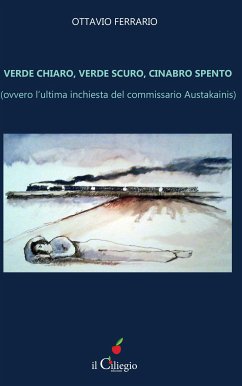 Verde chiaro, verde scuro, cinabro spento. (ovvero l'ultima inchiesta del commissario Austakainis) (eBook, ePUB) - Ferrario, Ottavio