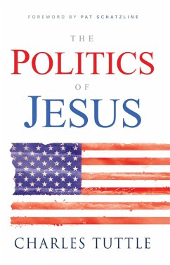 Politics of Jesus (eBook, ePUB) - Tuttle, Charles