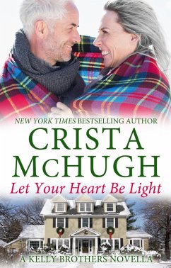 Let Your Heart Be Light (The Kelly Brothers, #8) (eBook, ePUB) - Mchugh, Crista