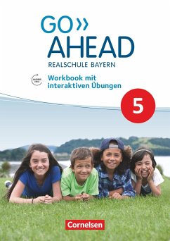 Go Ahead 5. Jahrgangsstufe - Ausgabe für Realschulen in Bayern - Workbook mit interaktiven Übungen auf scook.de - Abram, James