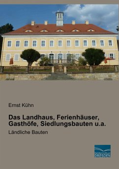 Das Landhaus, Ferienhäuser, Gasthöfe, Siedlungsbauten u.a. - Kühn, Ernst
