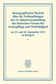 Stenographischer Bericht über die Verhandlungen der 33. Jahresversammlung des deutschen Vereins für Armenpflege und Wohltätigkeit am 25. und 26. September 1913 in Stuttgart.