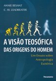 A Visão Teosófica das Origens do Homem (eBook, ePUB) A Visão Teosófica das Origens do Homem (eBook, ePUB)