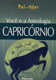 Você e a Astrologia - Capricórnio (eBook, ePUB) Você e a Astrologia - Capricórnio (eBook, ePUB)