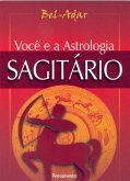 Você e a Astrologia - Sagitário (eBook, ePUB) Você e a Astrologia - Sagitário (eBook, ePUB)
