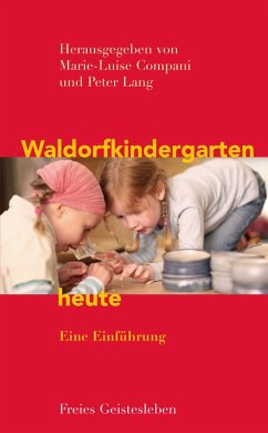 Waldorfkindergarten heute (eBook, PDF) - Compani, Marie-Luise; Lang, Peter