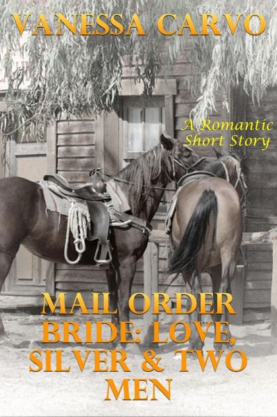 Mail Order Bride: Love, Silver & Two Men (A Romantic Short Story) (eBook, ePUB)